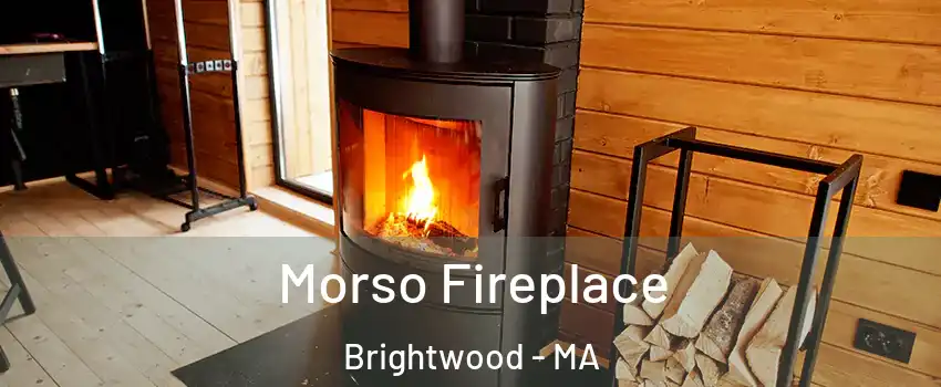 Morso Fireplace Brightwood - MA