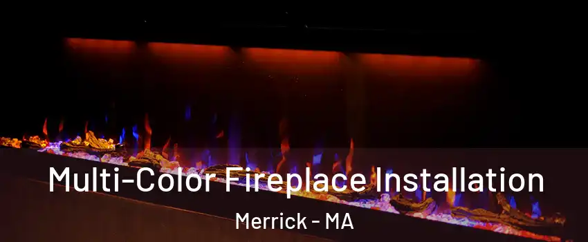 Multi-Color Fireplace Installation Merrick - MA