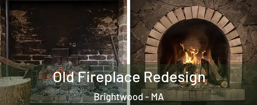 Old Fireplace Redesign Brightwood - MA
