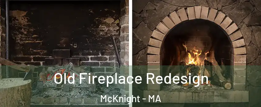 Old Fireplace Redesign McKnight - MA