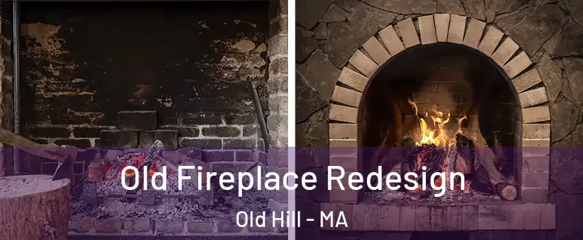 Old Fireplace Redesign Old Hill - MA