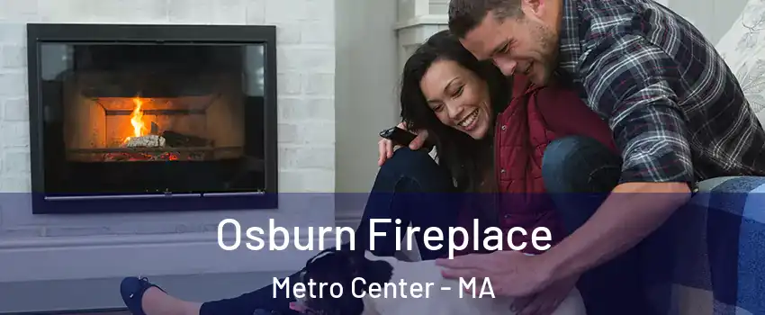 Osburn Fireplace Metro Center - MA