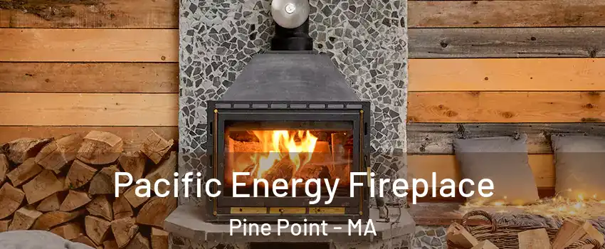 Pacific Energy Fireplace Pine Point - MA