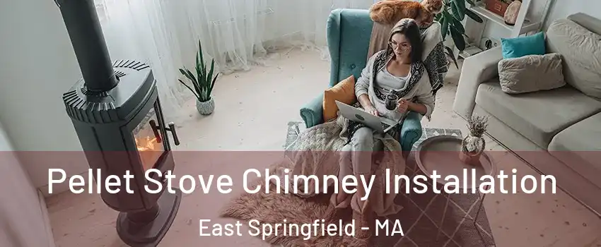 Pellet Stove Chimney Installation East Springfield - MA