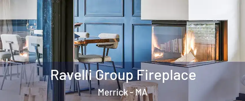 Ravelli Group Fireplace Merrick - MA