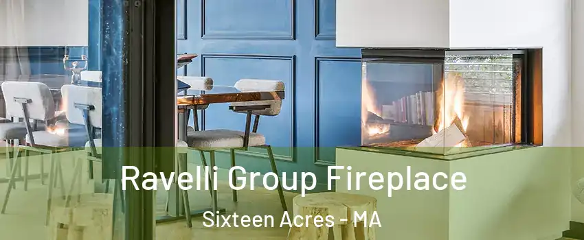 Ravelli Group Fireplace Sixteen Acres - MA