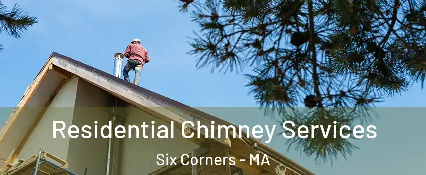Residential Chimney Services Six Corners - MA