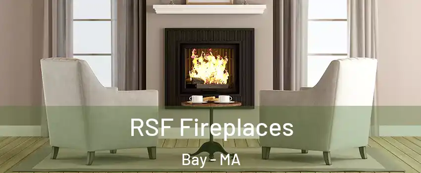 RSF Fireplaces Bay - MA