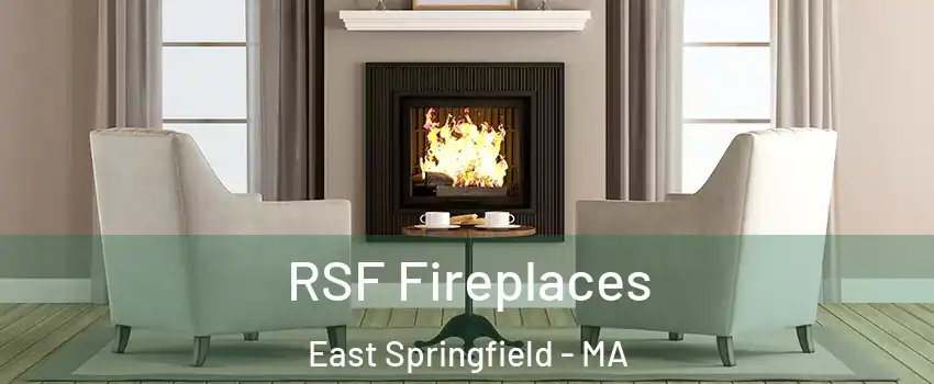RSF Fireplaces East Springfield - MA