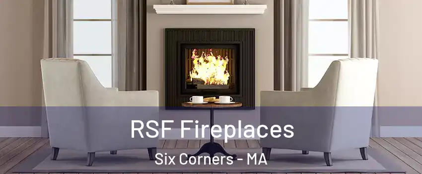 RSF Fireplaces Six Corners - MA