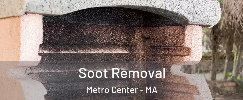 Soot Removal Metro Center - MA