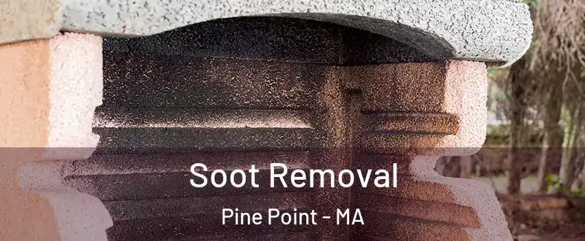 Soot Removal Pine Point - MA