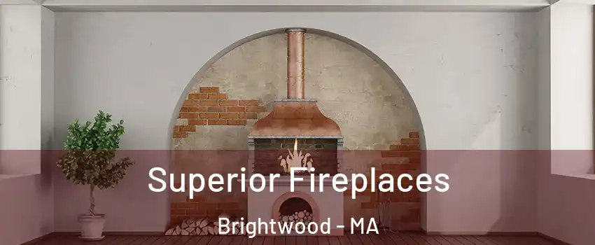 Superior Fireplaces Brightwood - MA