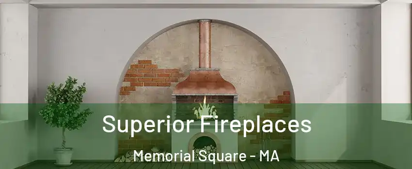 Superior Fireplaces Memorial Square - MA