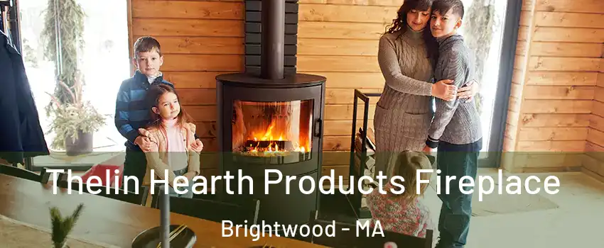 Thelin Hearth Products Fireplace Brightwood - MA