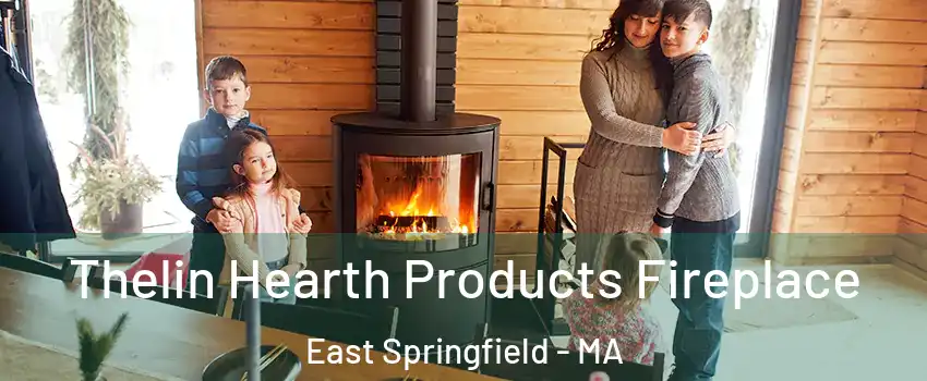 Thelin Hearth Products Fireplace East Springfield - MA