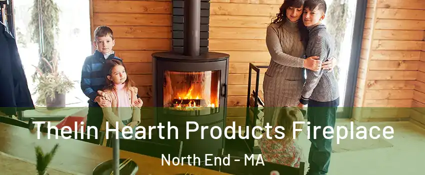Thelin Hearth Products Fireplace North End - MA