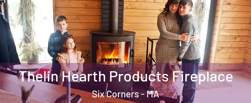 Thelin Hearth Products Fireplace Six Corners - MA