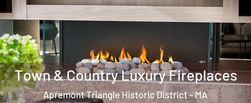 Town & Country Luxury Fireplaces Apremont Triangle Historic District - MA