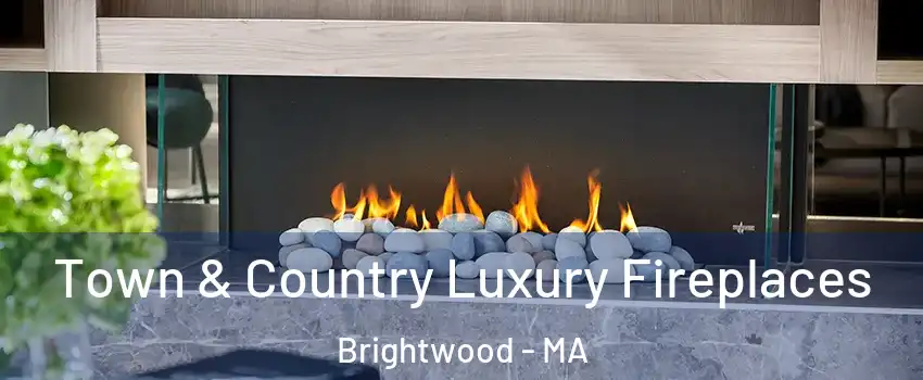 Town & Country Luxury Fireplaces Brightwood - MA