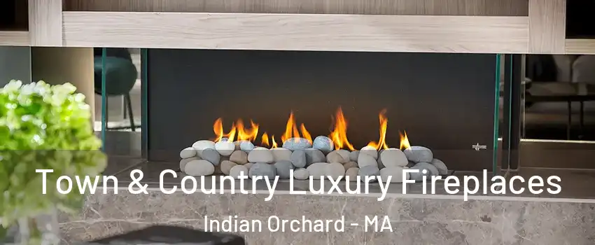 Town & Country Luxury Fireplaces Indian Orchard - MA