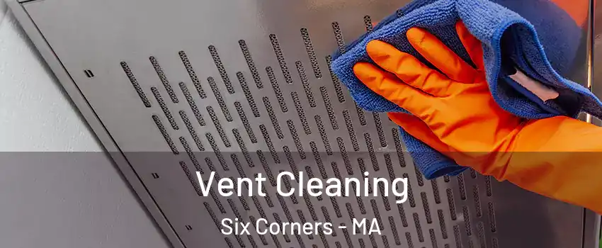 Vent Cleaning Six Corners - MA