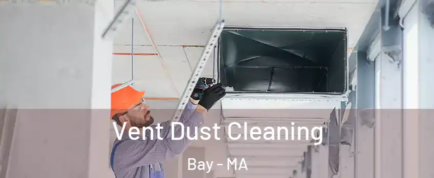 Vent Dust Cleaning Bay - MA