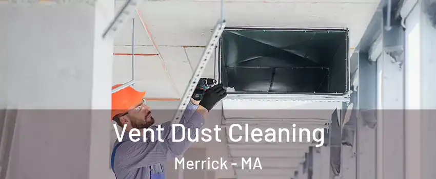 Vent Dust Cleaning Merrick - MA