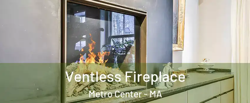Ventless Fireplace Metro Center - MA