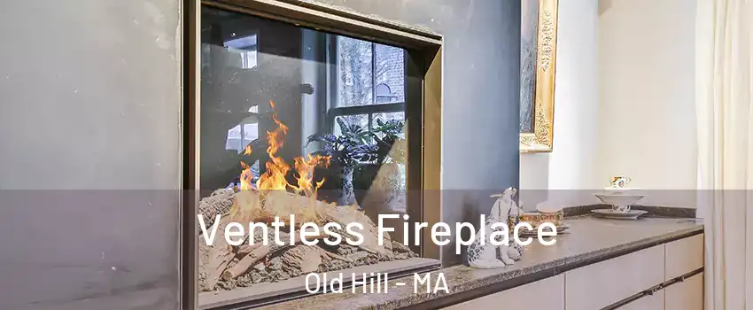 Ventless Fireplace Old Hill - MA