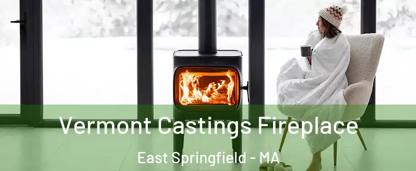Vermont Castings Fireplace East Springfield - MA