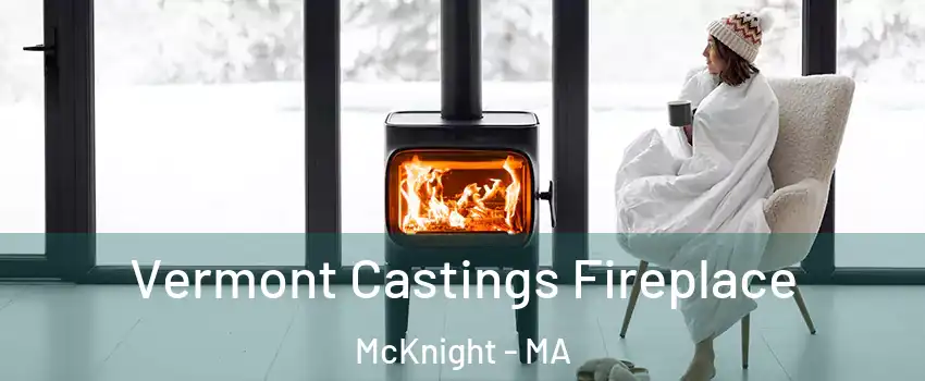 Vermont Castings Fireplace McKnight - MA