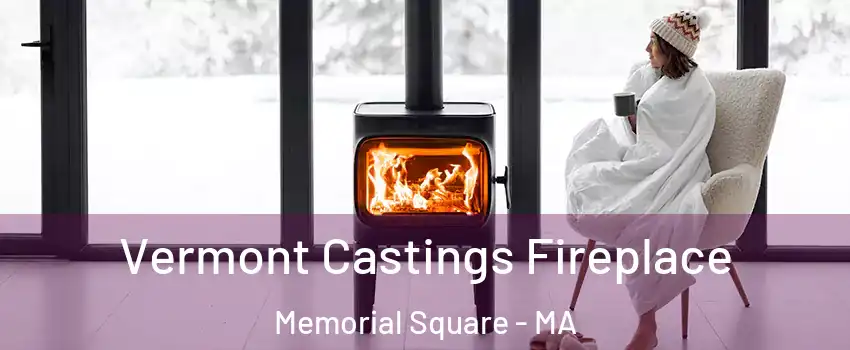 Vermont Castings Fireplace Memorial Square - MA