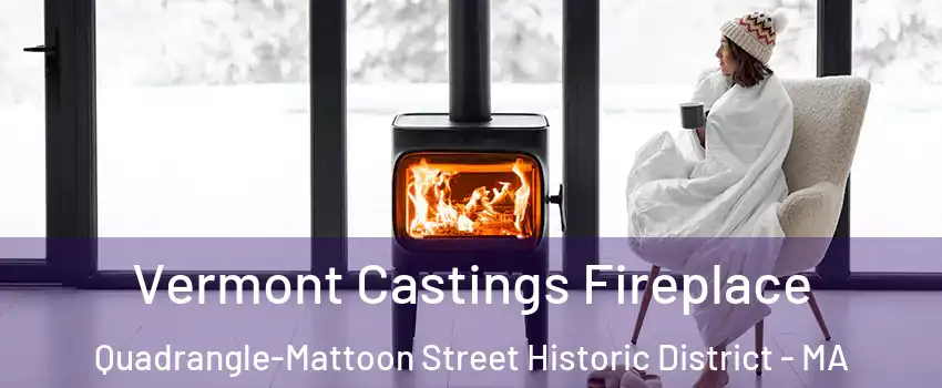 Vermont Castings Fireplace Quadrangle-Mattoon Street Historic District - MA