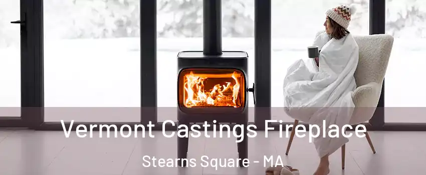 Vermont Castings Fireplace Stearns Square - MA