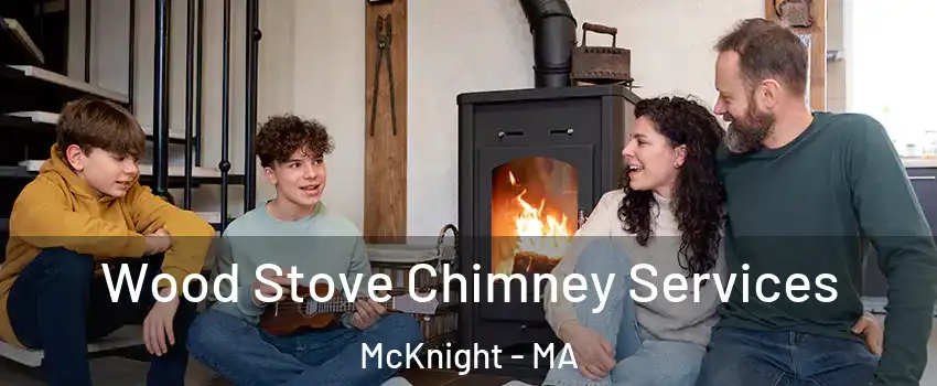 Wood Stove Chimney Services McKnight - MA