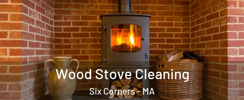 Wood Stove Cleaning Six Corners - MA