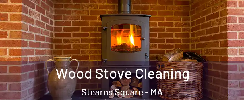 Wood Stove Cleaning Stearns Square - MA