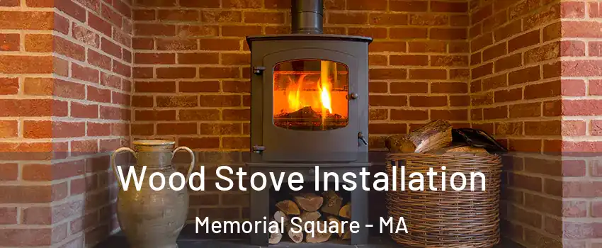 Wood Stove Installation Memorial Square - MA