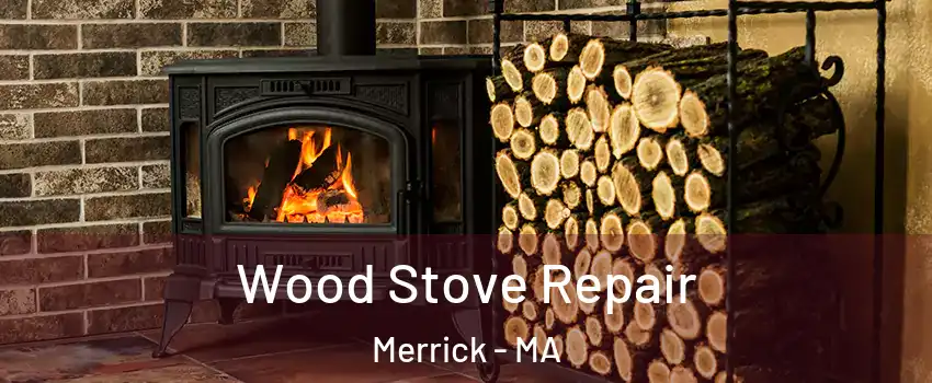 Wood Stove Repair Merrick - MA