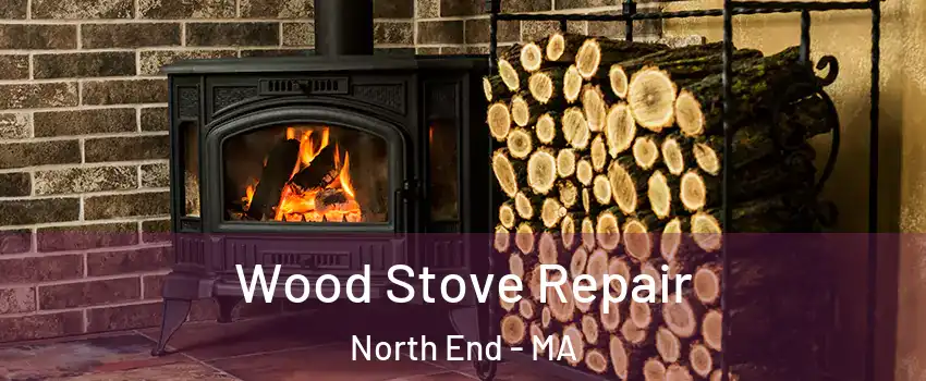 Wood Stove Repair North End - MA