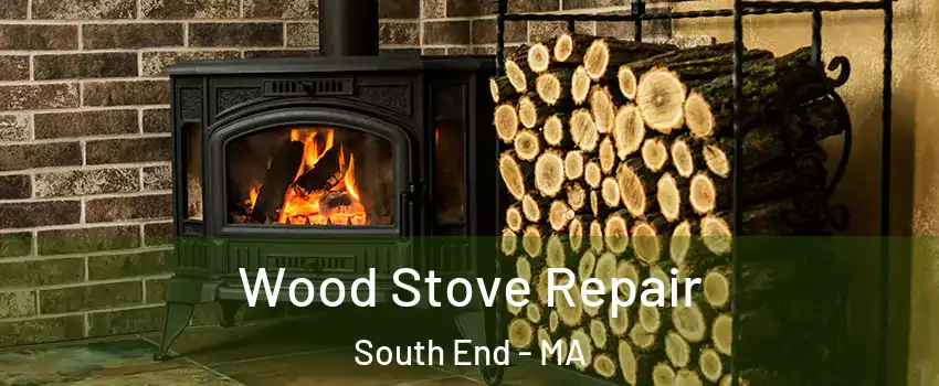 Wood Stove Repair South End - MA